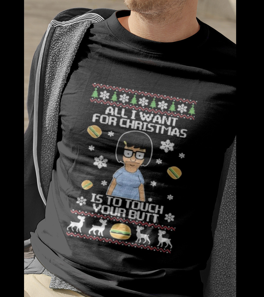 All I Want For Christmas Is To Touch Your Butt Burgers Character Festive Funny Holiday T-Shirt