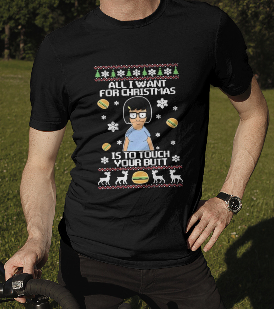 All I Want For Christmas Is To Touch Your Butt Burgers Character Festive Funny Holiday T-Shirt