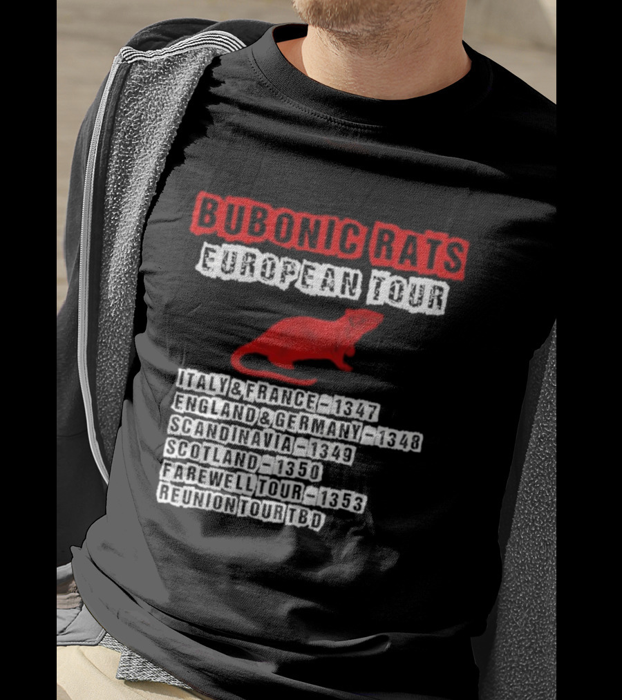 Bubonic Rats European Tour France England Germany Scotland Bristol 135 T-Shirt