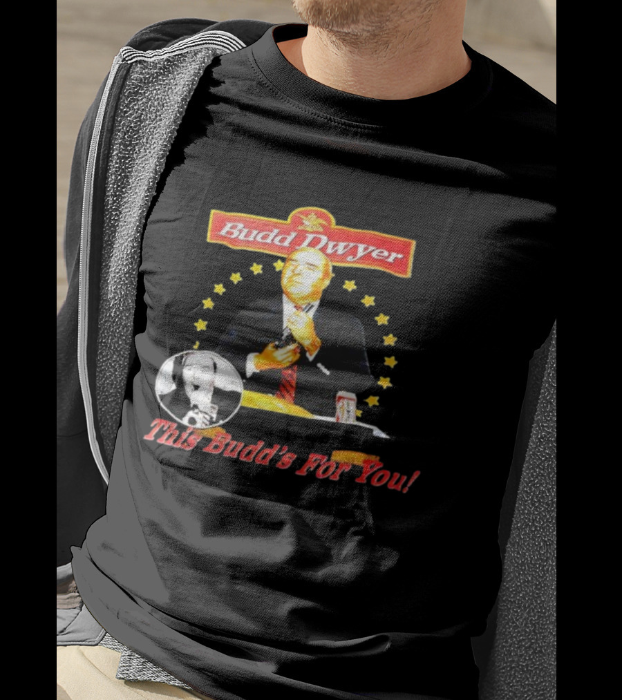 Budd Dwyer This Budd’s For You Can And Stars T-Shirt