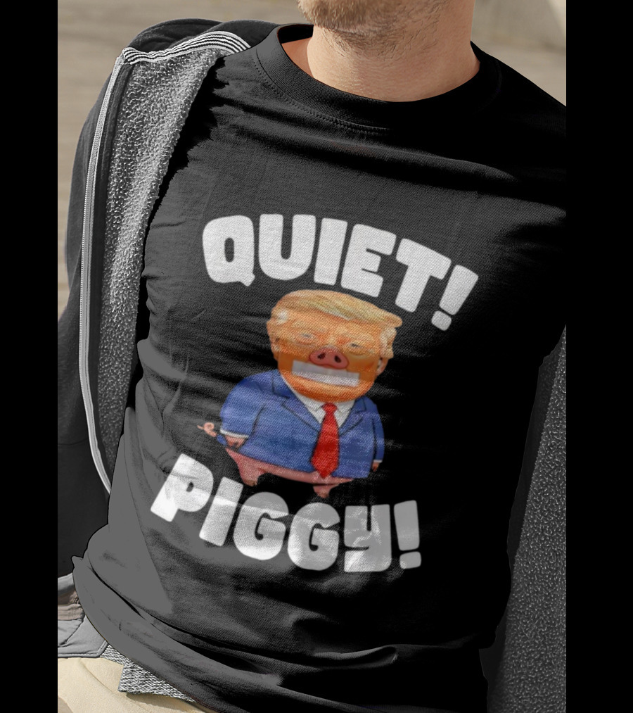 QUIET PIGGY Trump Vintage Style Humor T-Shirt