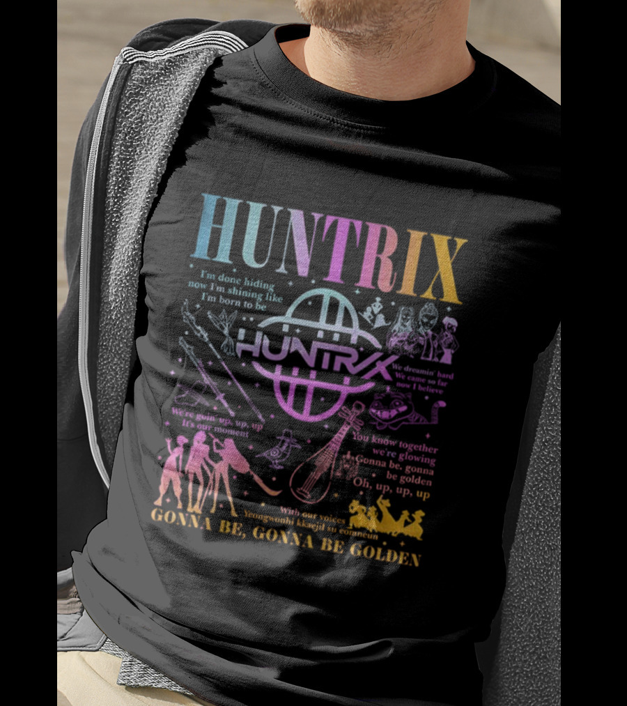 Huntrix Kpop Demon Hunters I'm Done Hiding Now I'm Shining Born To Be Gonna Be Golden T-Shirt