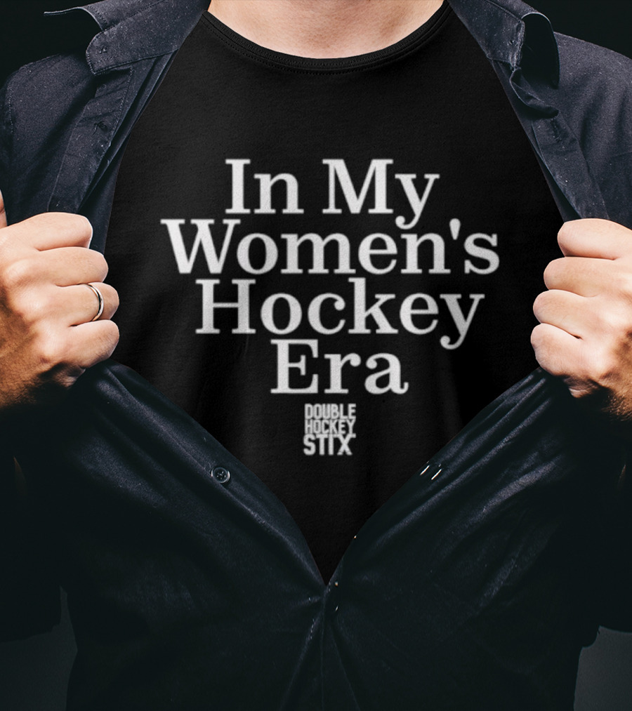 In My Women's Hockey Era Double Hockey Stix T-Shirt