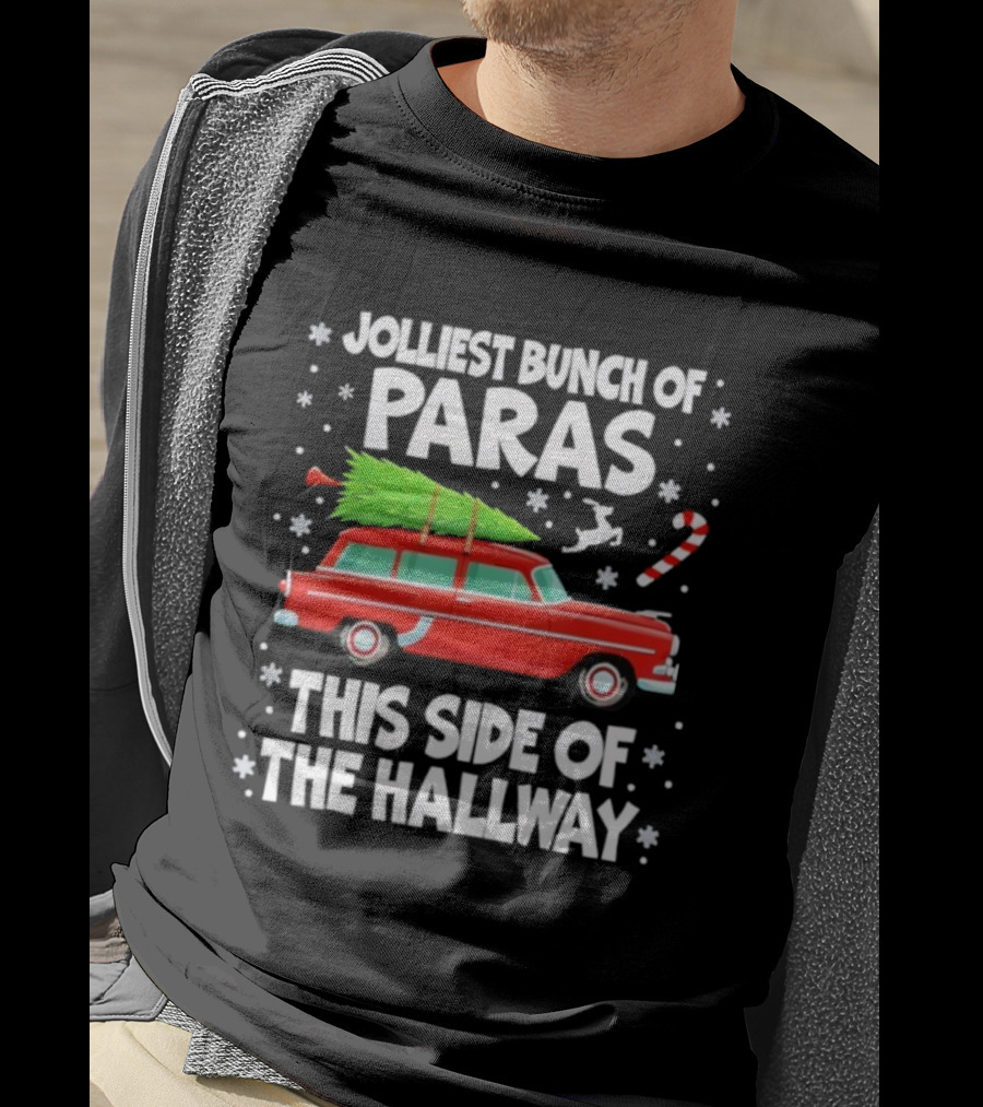 Jolliest Bunch Of Paras This Side Of The Hallway Christmas Red Car With Tree Candy Cane Snowflakes T-Shirt