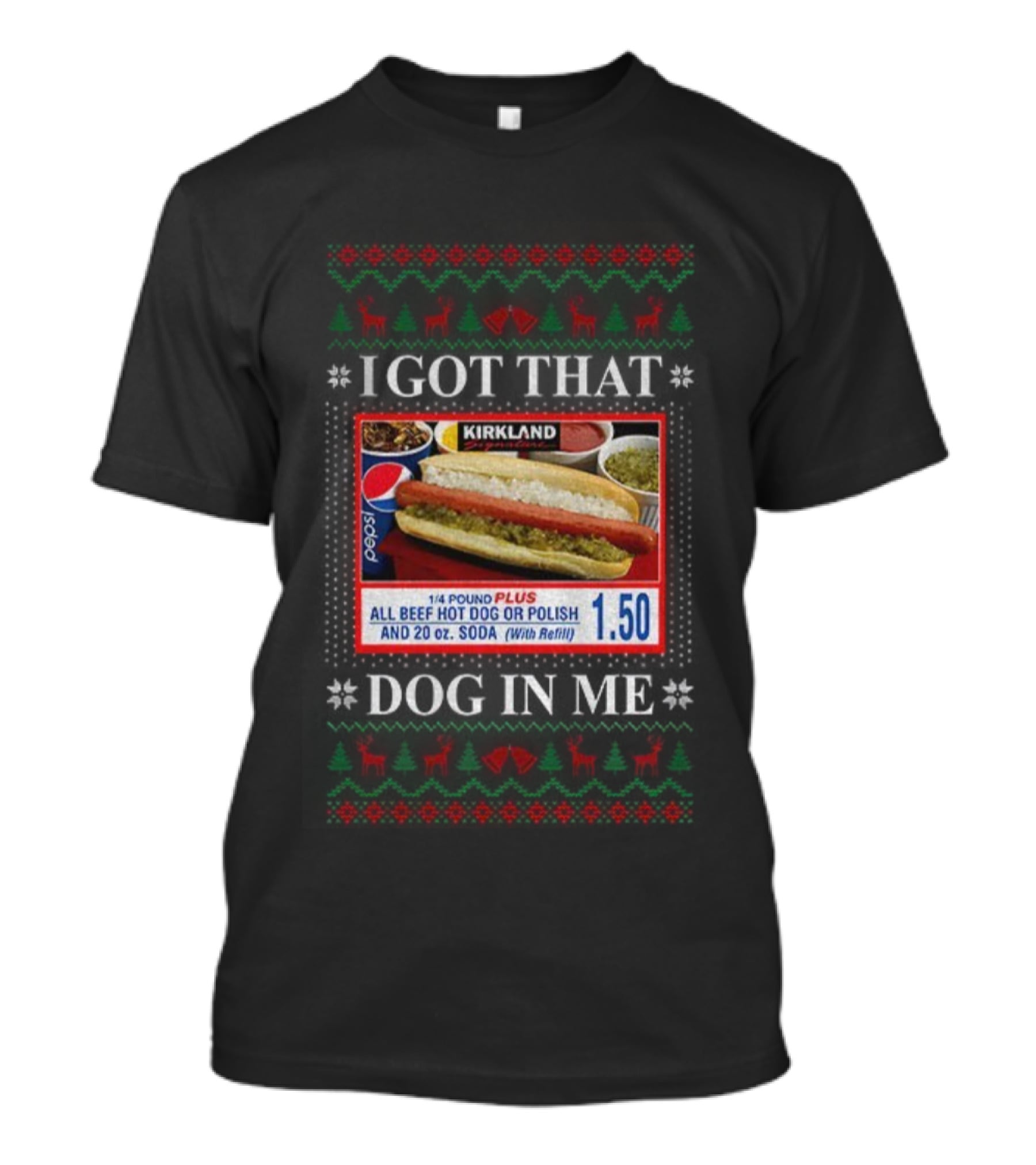Kirkland Signature All Beef Hot Dog Polish Pepsi I Got That Dog In Me Merry Christmas T-Shirt
