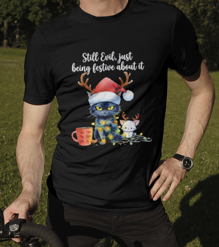 Still Evil Just Being Festive About It Cat Christmas Santa Hat Antlers Lights T-Shirt