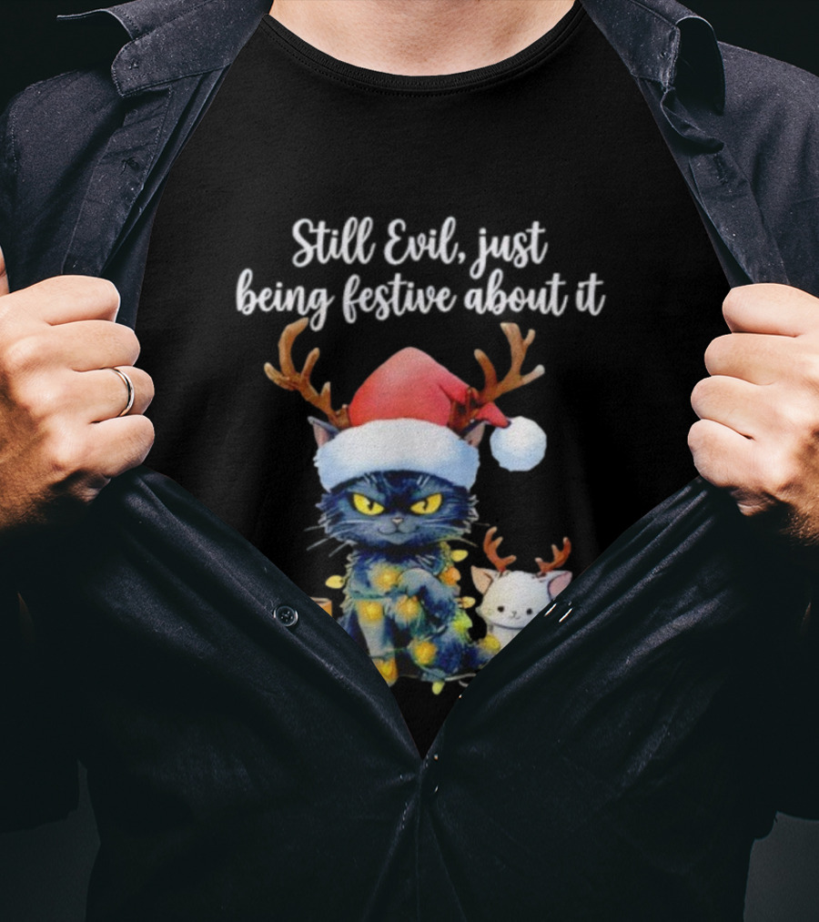 Still Evil Just Being Festive About It Cat Christmas Santa Hat Antlers Lights T-Shirt