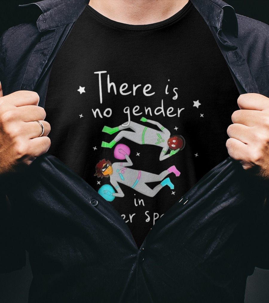 There Is No Gender In Outer Space Cosmic Astronauts Nico Hornyak T-Shirt