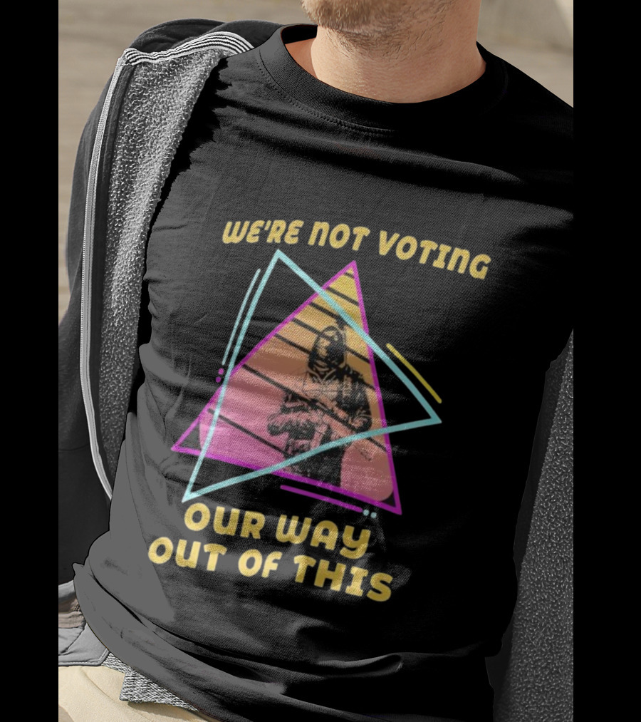 We’re Not Voting Our Way Out Of This Retro Triangle Soldier 80s Style T-Shirt