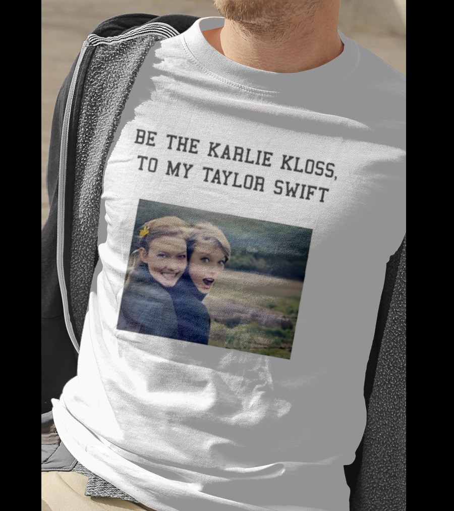Be The Karlie Kloss To My Taylor Swift Friendship Duo Print T-Shirt