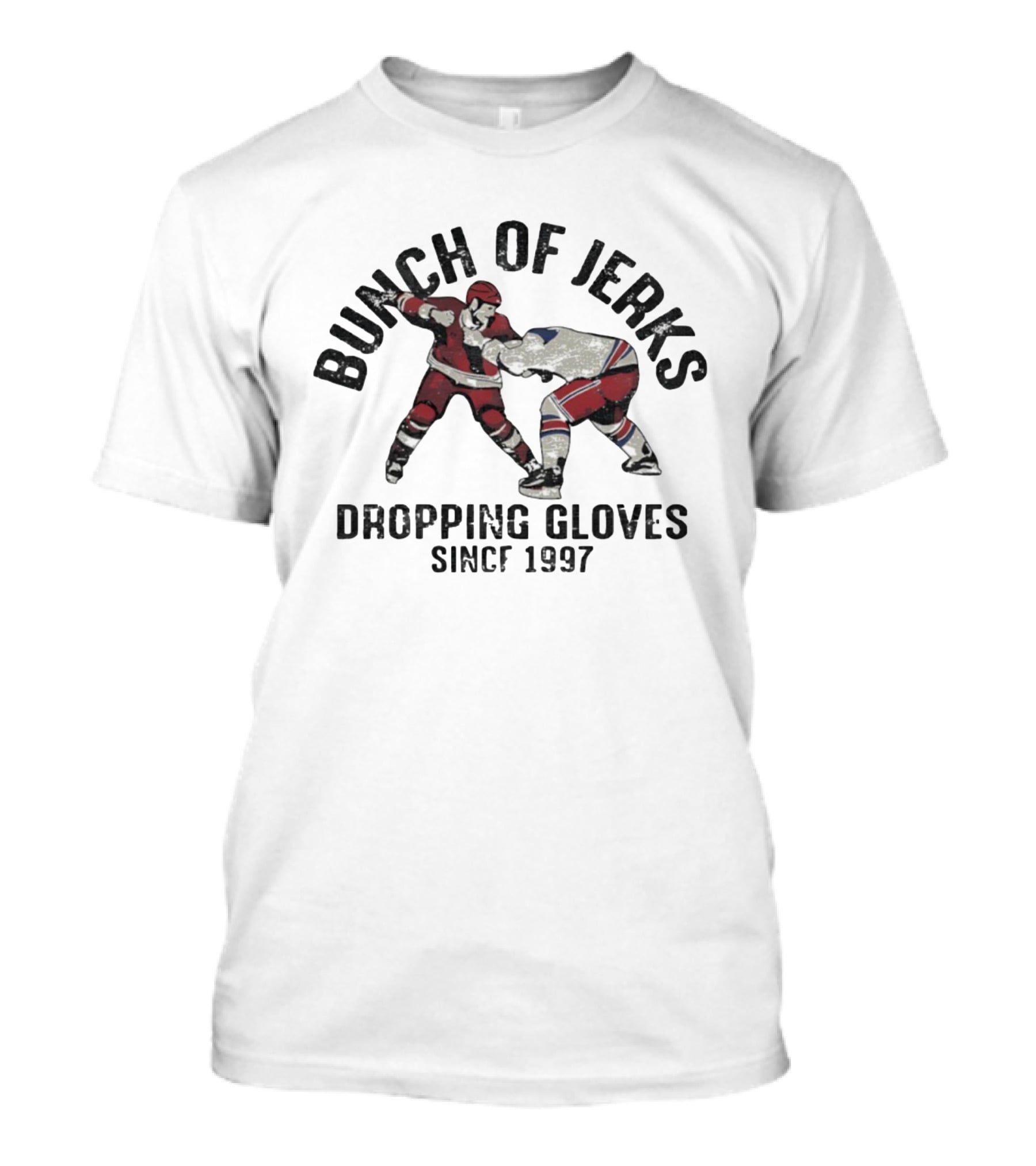 Bunch Of Jerks Dropping Gloves Since 1997 Hockey Players Fight Scene T-Shirt