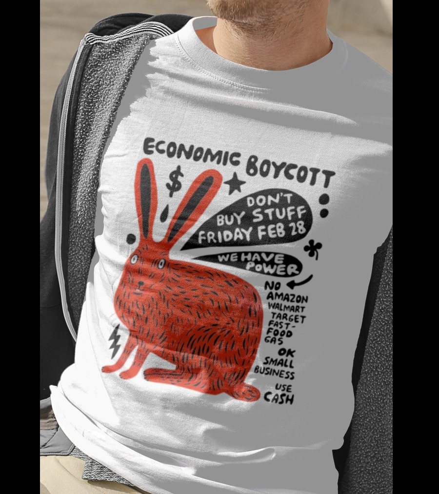 Economic Boycott Don't Buy Stuff Friday February 28th We Have Power T-Shirt