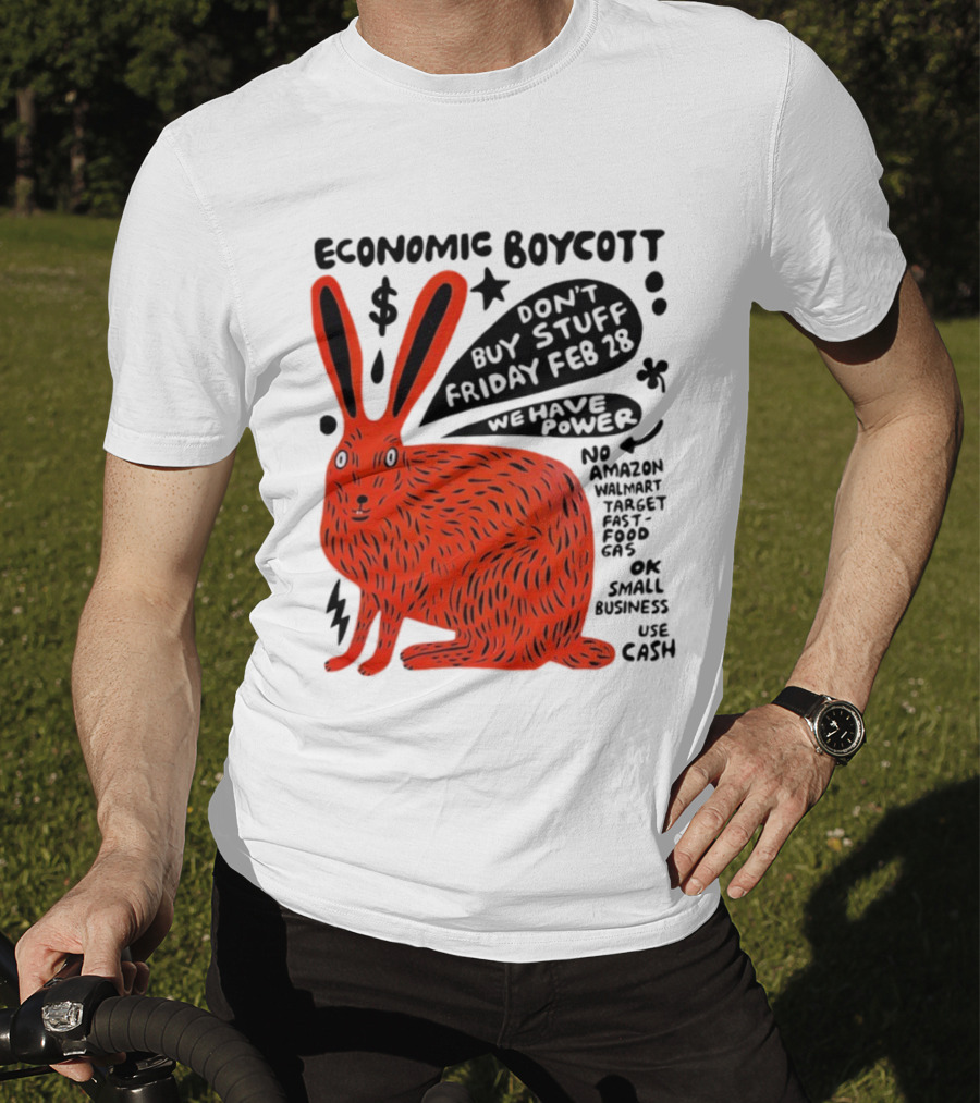 Economic Boycott Don't Buy Stuff Friday February 28th We Have Power T-Shirt