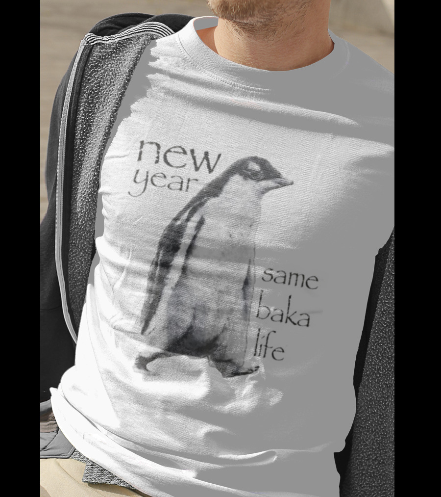 New Year Same Baka Life Penguin T-Shirt