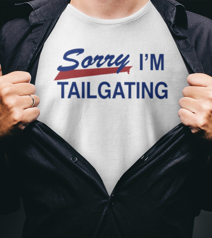 Sorry I’m Tailgating Buffalo Bills Fan Apparel T-Shirt