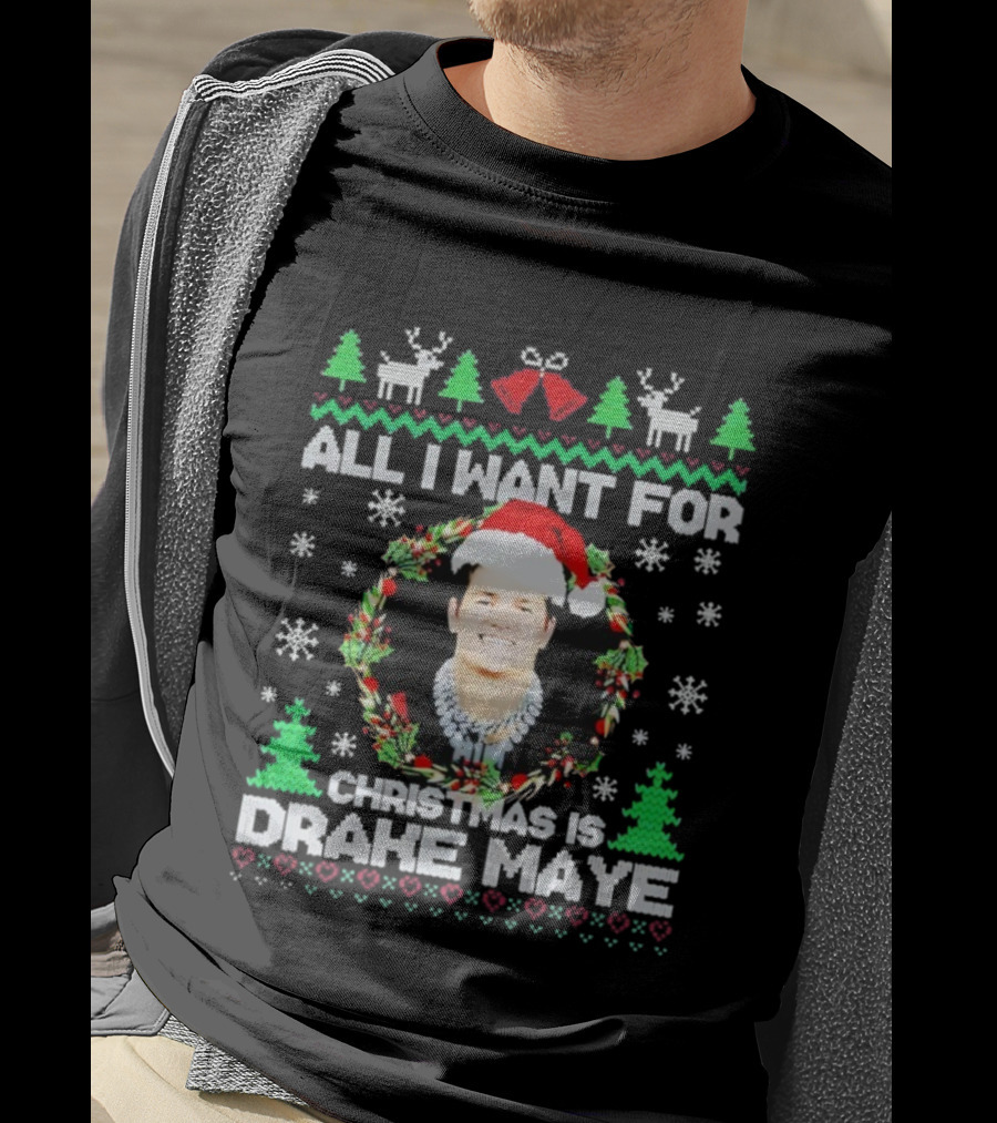 All I Want For Christmas Is Drake Maye Ugly Sweater Santa Hat Snowflakes Trees And Reindeer T-Shirt