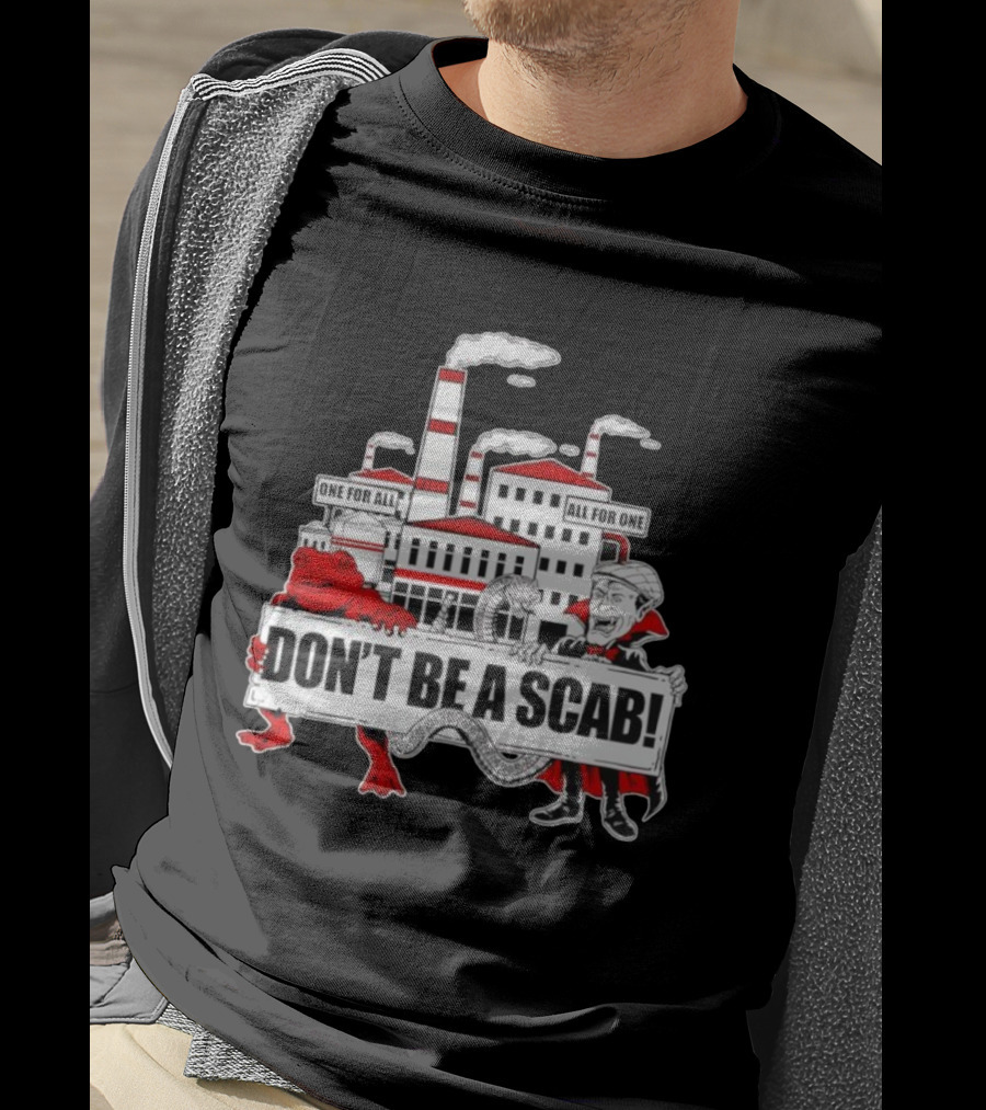 Don’t Be A Scab One For All All For One Factory Smokestacks Snake Toad Vampire T-Shirt