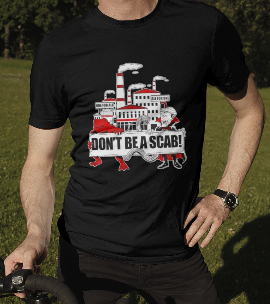 Don’t Be A Scab One For All All For One Factory Smokestacks Snake Toad Vampire T-Shirt