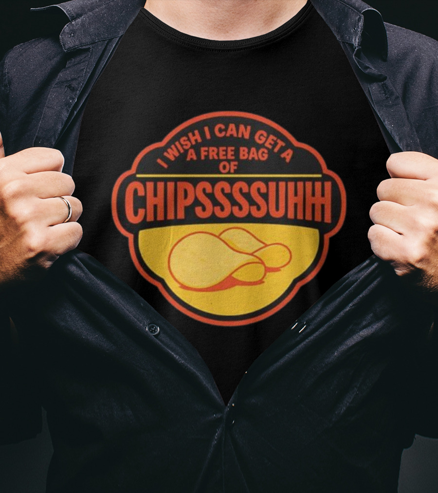 I Wish I Can Get A Free Bag Of Chipsssuhh TikTok Viral Meme T-Shirt