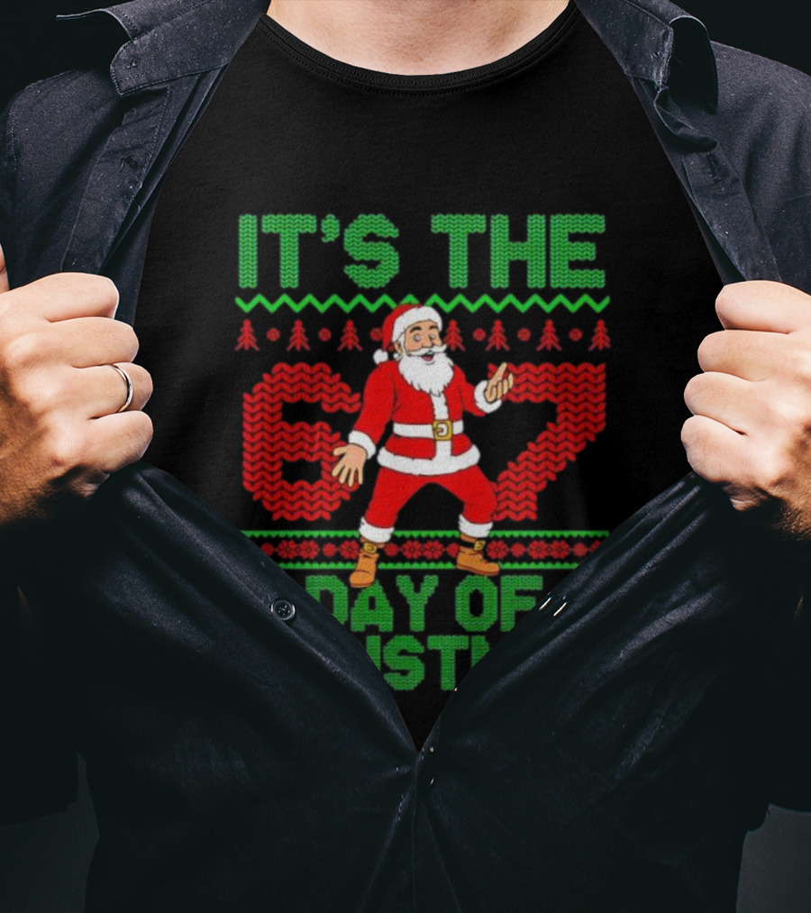It's The 67 Day Of Christmas Santa Holiday Sweater Style T-Shirt