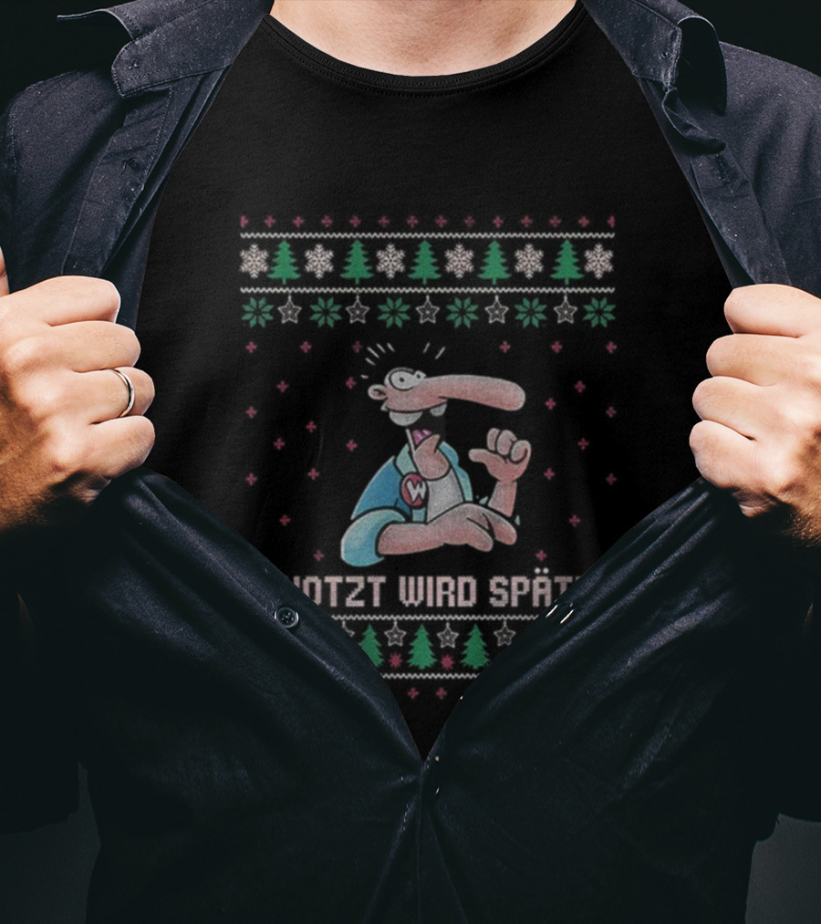 Weird Christmas Ugly W Becher Gekotzt Wird Spater T-Shirt