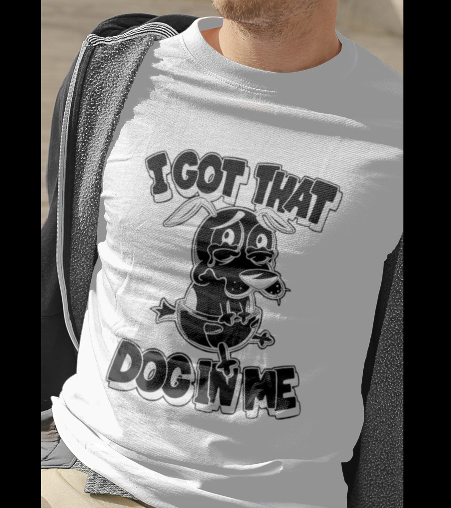 I Got That Dog In Me Crying Dog Cartoon T-Shirt