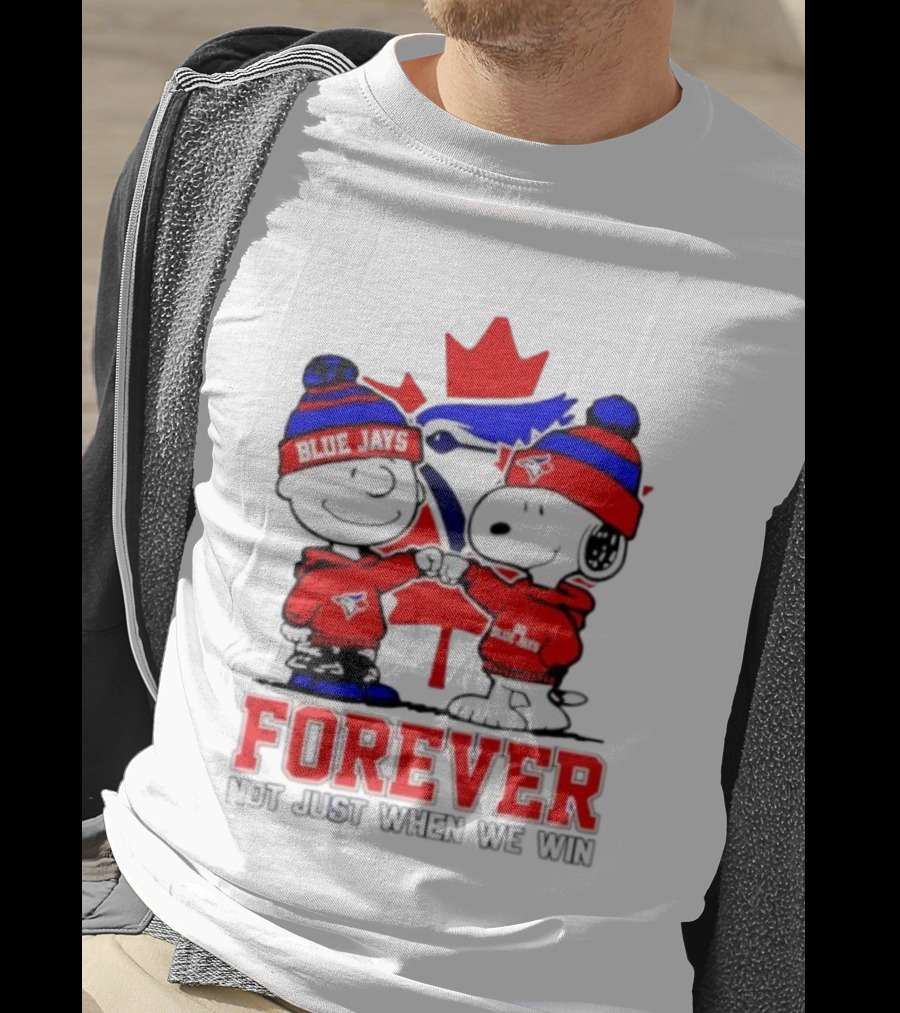 Charlie Brown Snoopy Toronto Blue Jays Forever Not Just When We Win T-Shirt