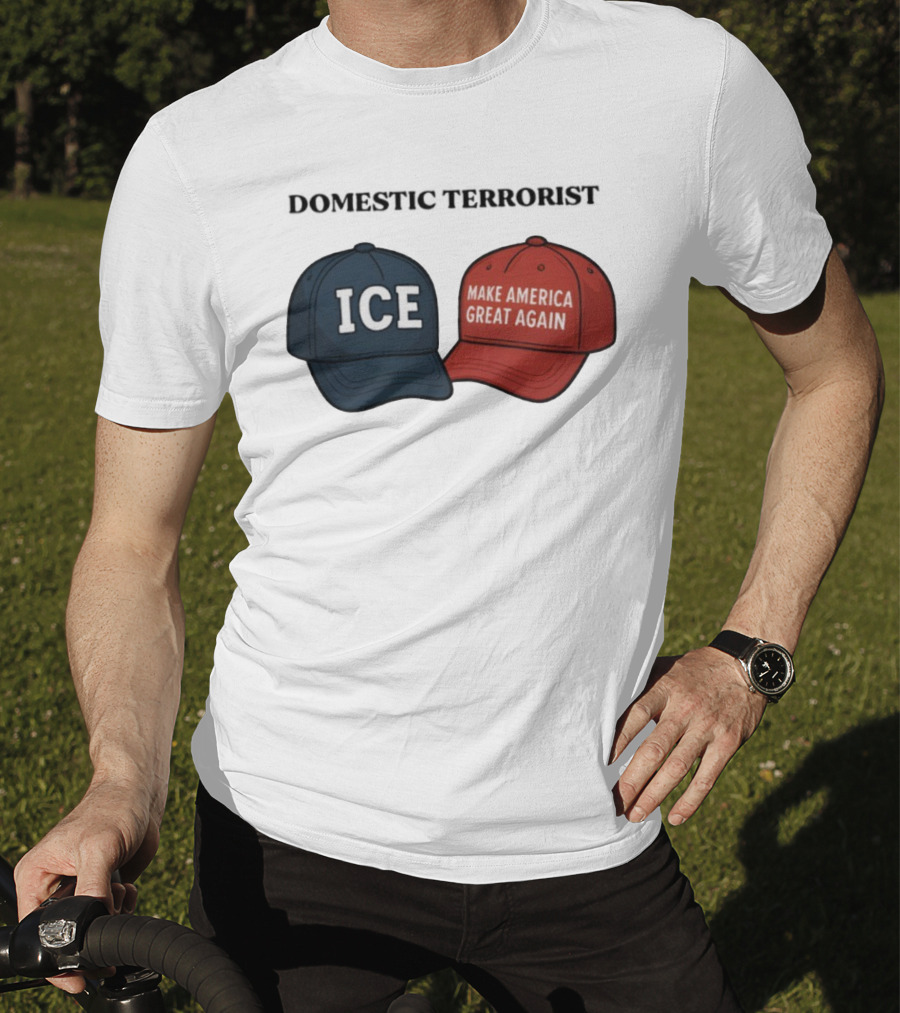 ICE Domestic Terrorist Make America Great Again T-Shirt