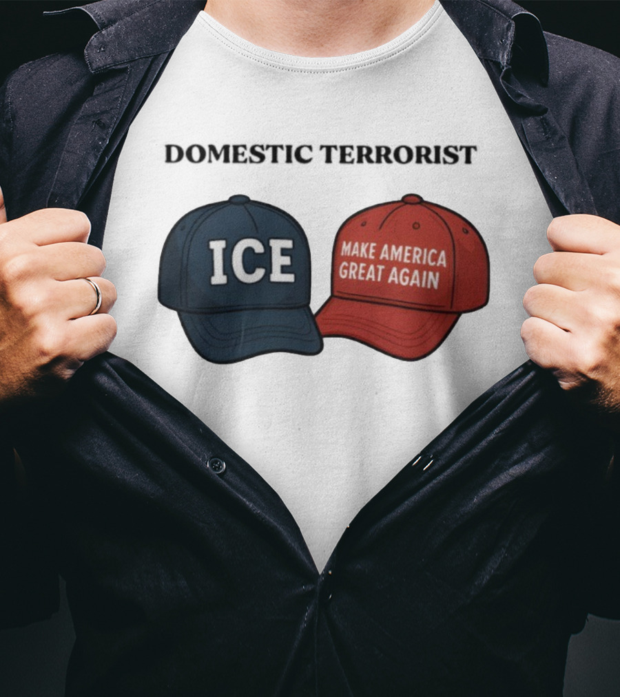 ICE Domestic Terrorist Make America Great Again T-Shirt