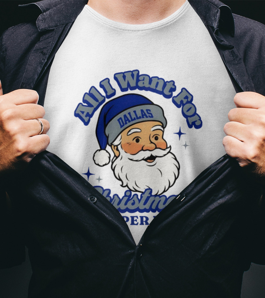 All I Want For Christmas Is A Dallas Super Bowl Santa Football T-Shirt