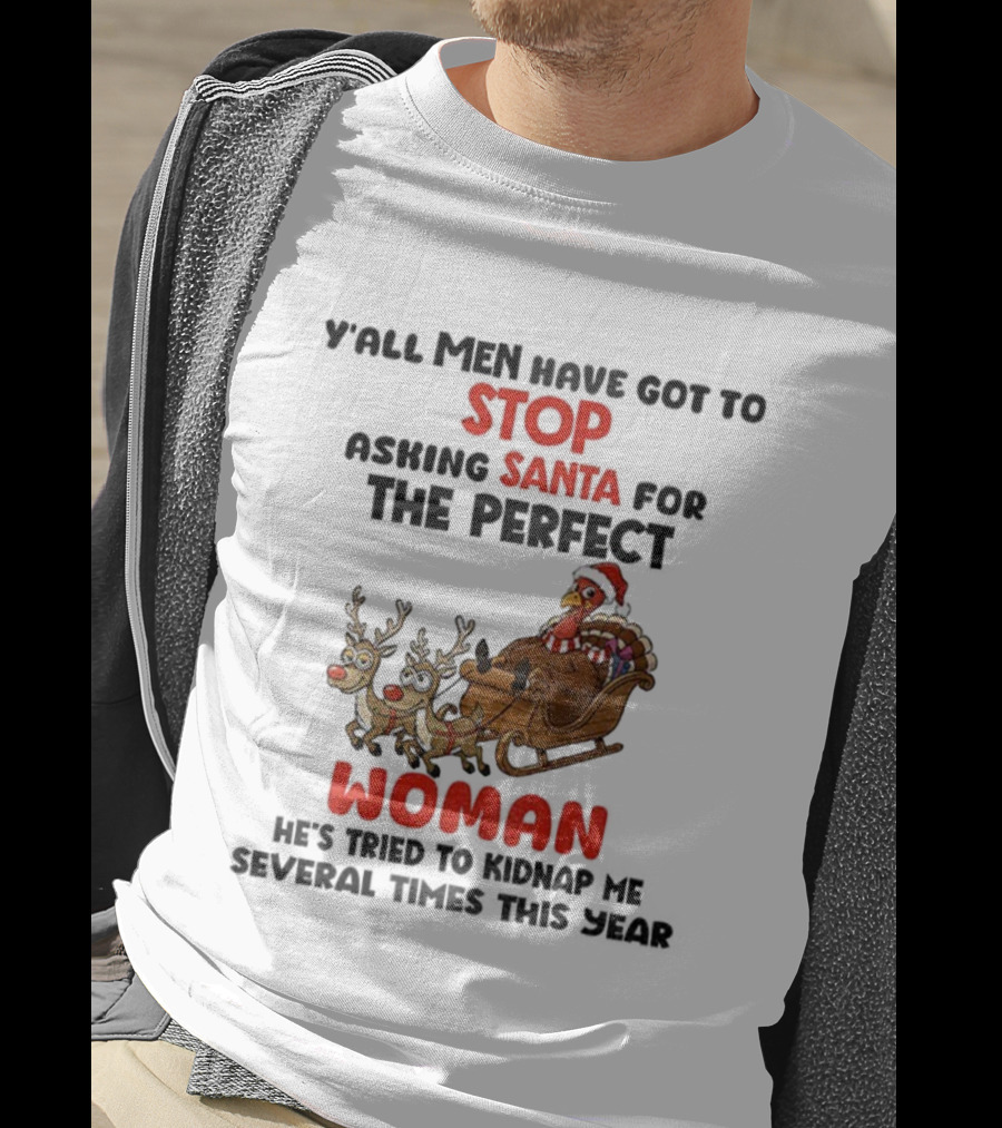 Turkey Stop Santa Perfect Woman Kidnap Christmas Humor T-Shirt
