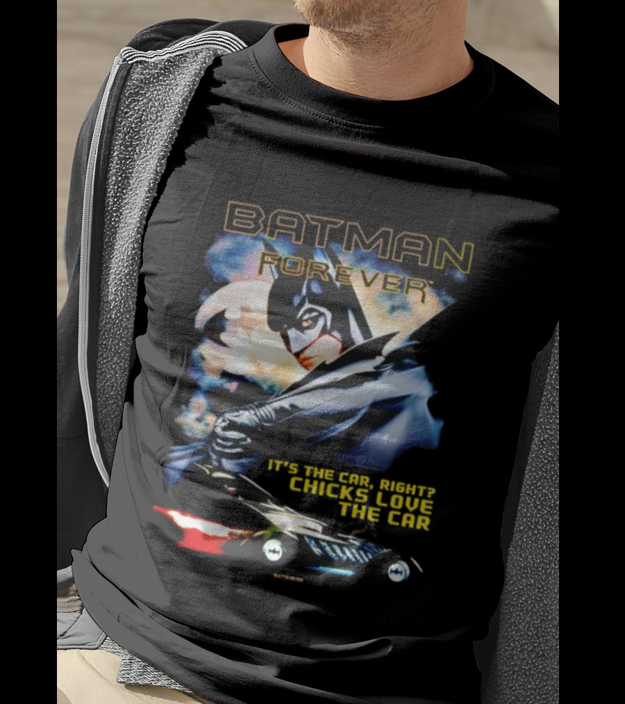Batman Forever Dark Knight Chicks Love The Car T-Shirt