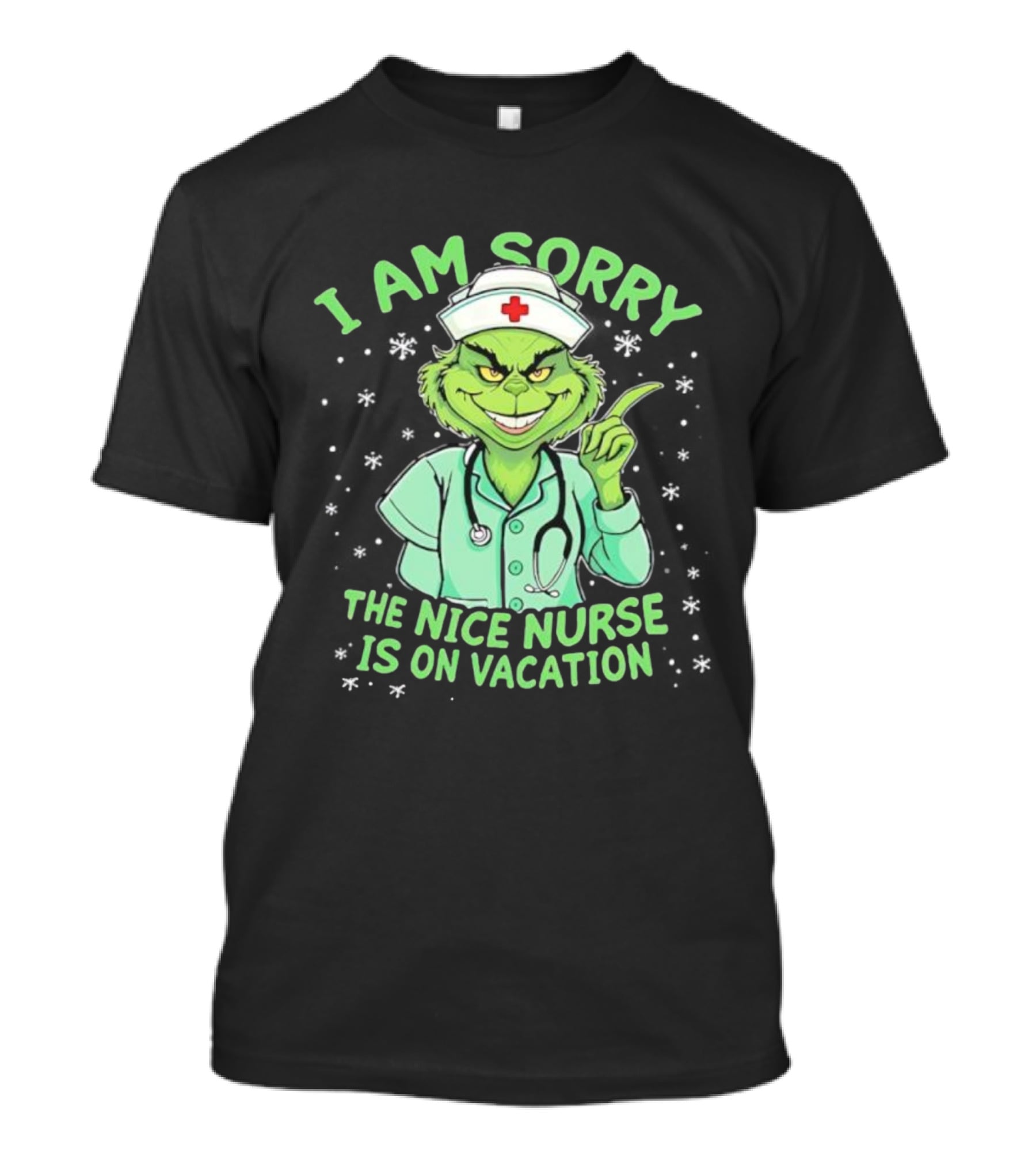 I Am Sorry The Nice Nurse Is On Vacation Grinch Christmas Nurse T-Shirt