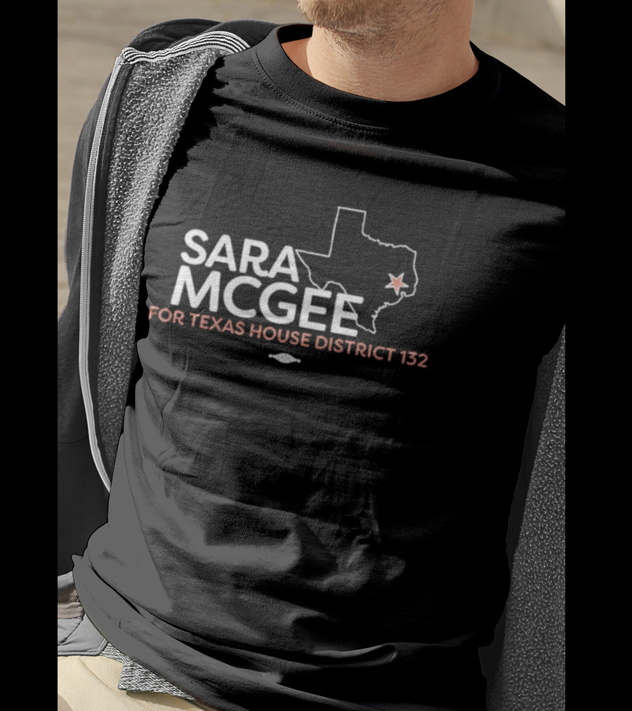 Sara McGee Campaign Texas House District 132 Election Map T-Shirt