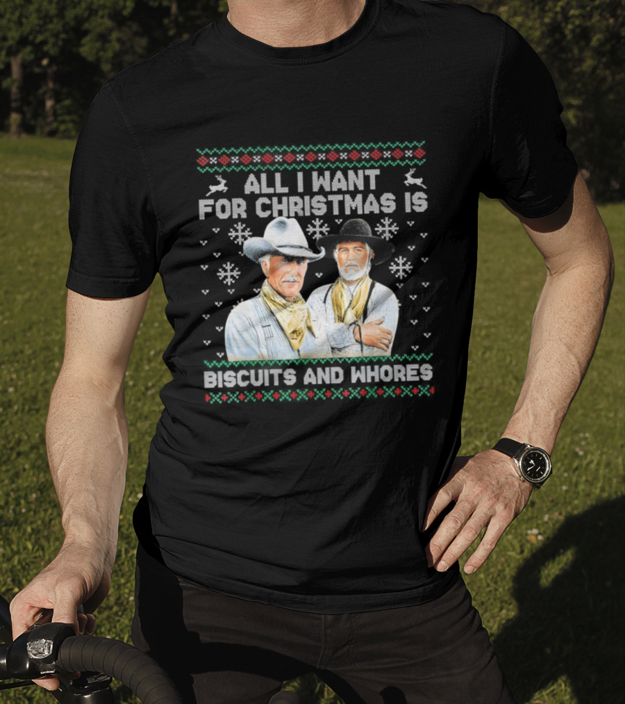 Western Cowboys All I Want For Christmas Is Biscuits And Whores T-Shirt