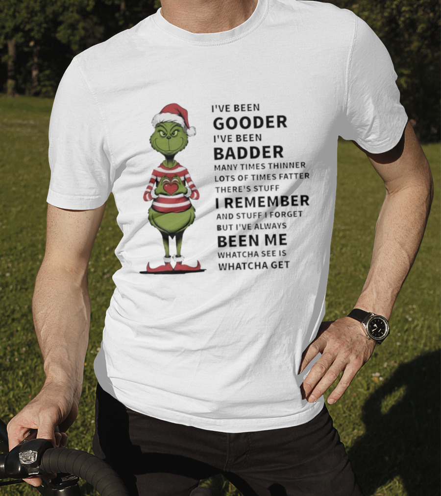 Grinch Santa I’ve Been Gooder Badder Times Thinner Christmas T-Shirt