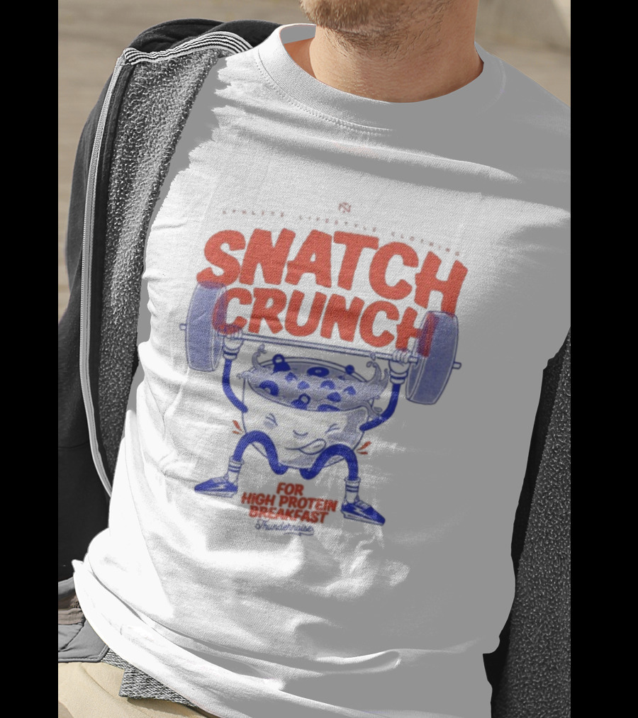 Snatch Crunch High Protein Breakfast Bowl With Barbell Lifting Cereal Character T-Shirt