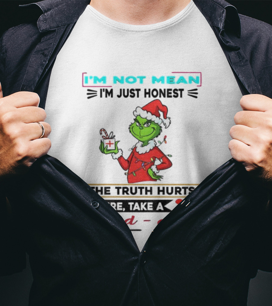 Grinch Santa Hat I'm Not Mean I'm Just Honest The Truth Hurts Here Take A Band Aid Christmas T-Shirt