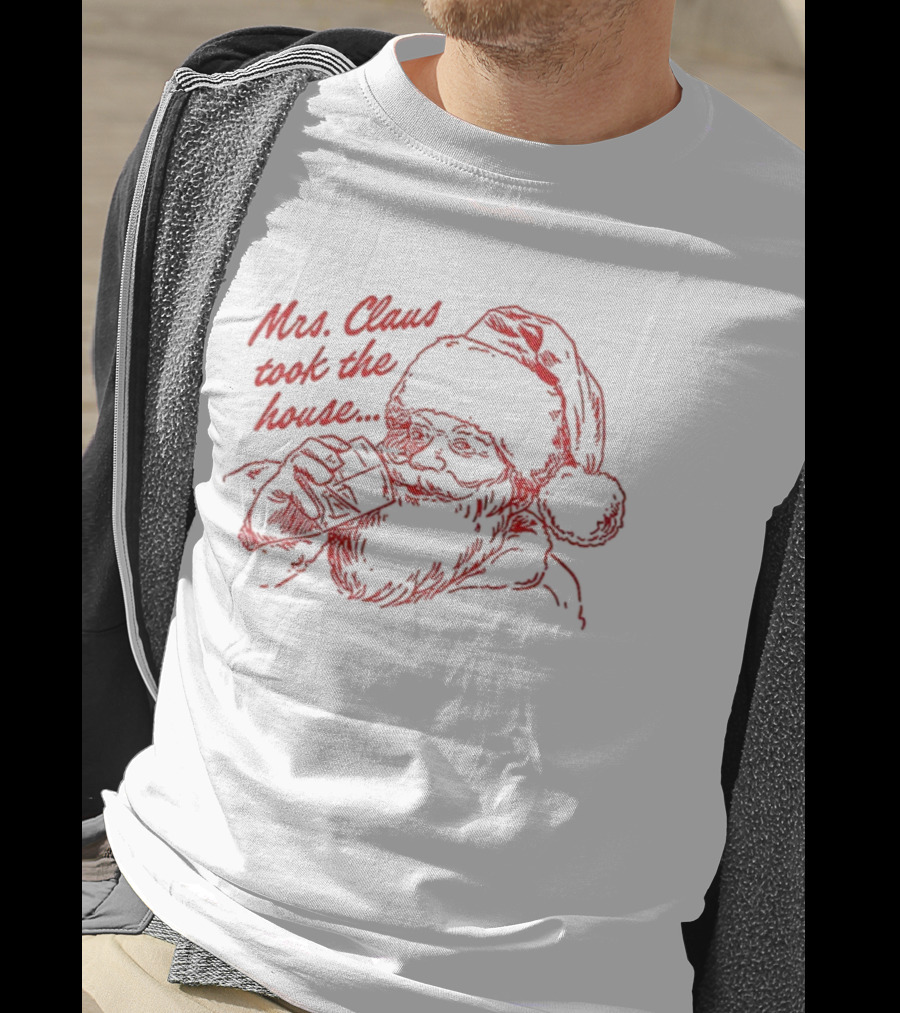 Mrs. Claus Sketch Took The House Merry Christmas T-Shirt