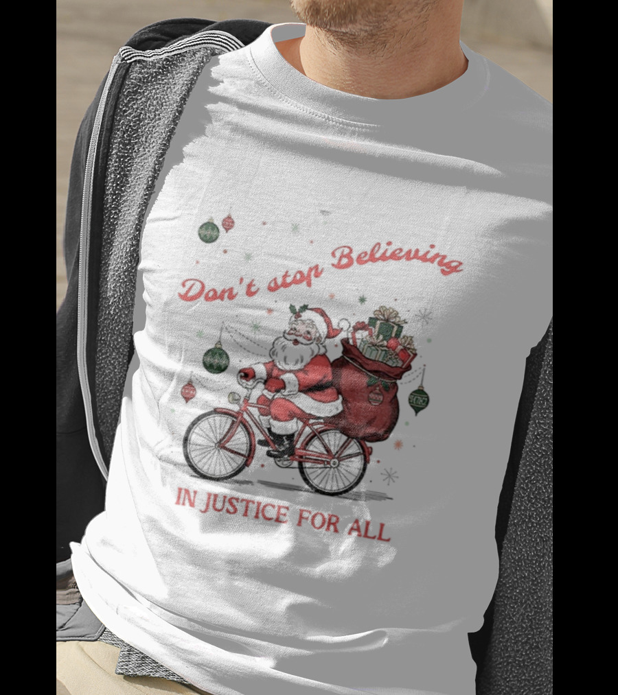 Santa Claus Don't Stop Believing In Justice For All Christmas Bike T-Shirt