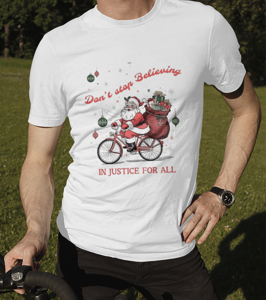 Santa Claus Don't Stop Believing In Justice For All Christmas Bike T-Shirt