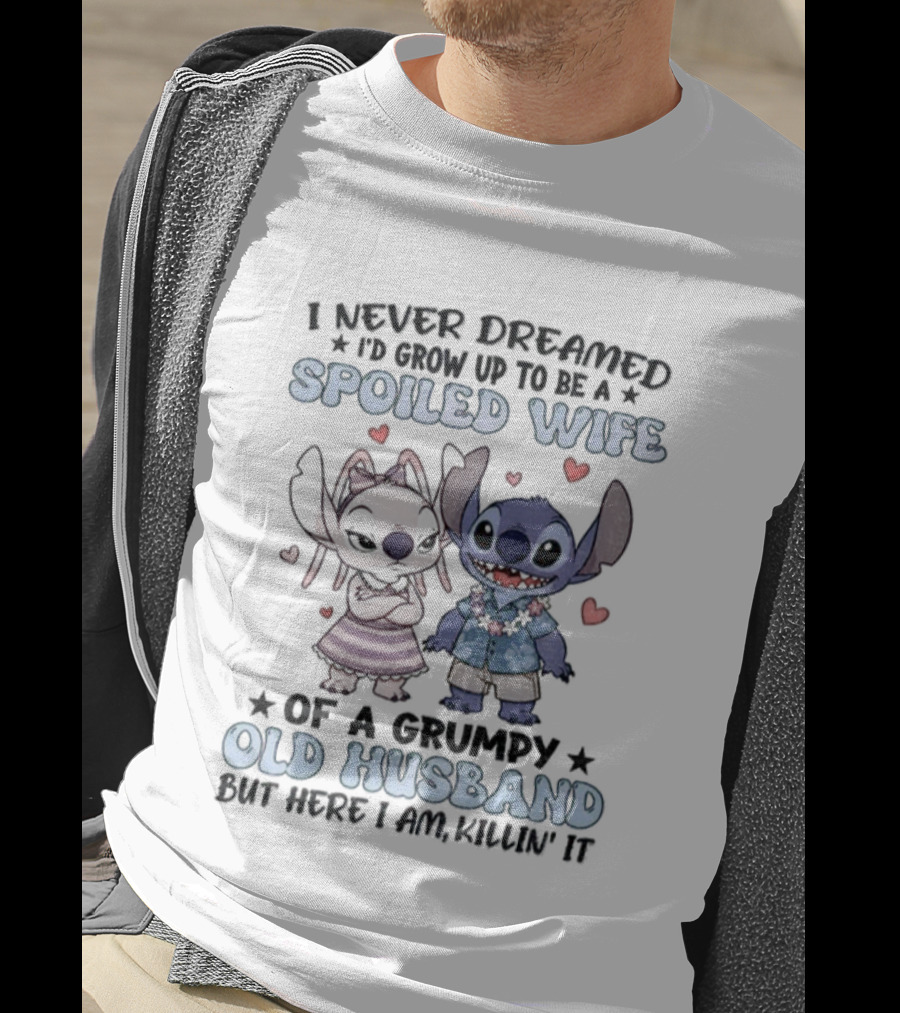 Stitch Lover Spoiled Wife Of Grumpy Old Husband I Never Dreamed I'd Grow Up T-Shirt