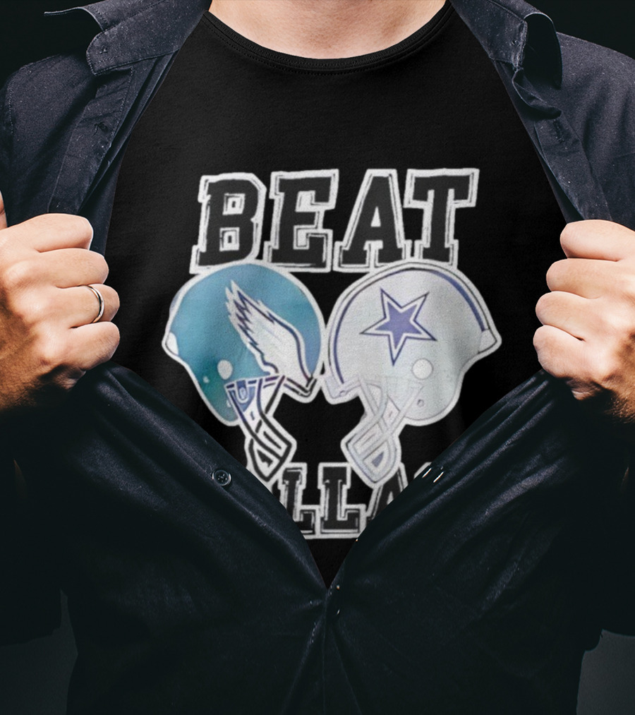 Beat Dallas Philadelphia Eagles Cowboys Helmets Showdown T-Shirt