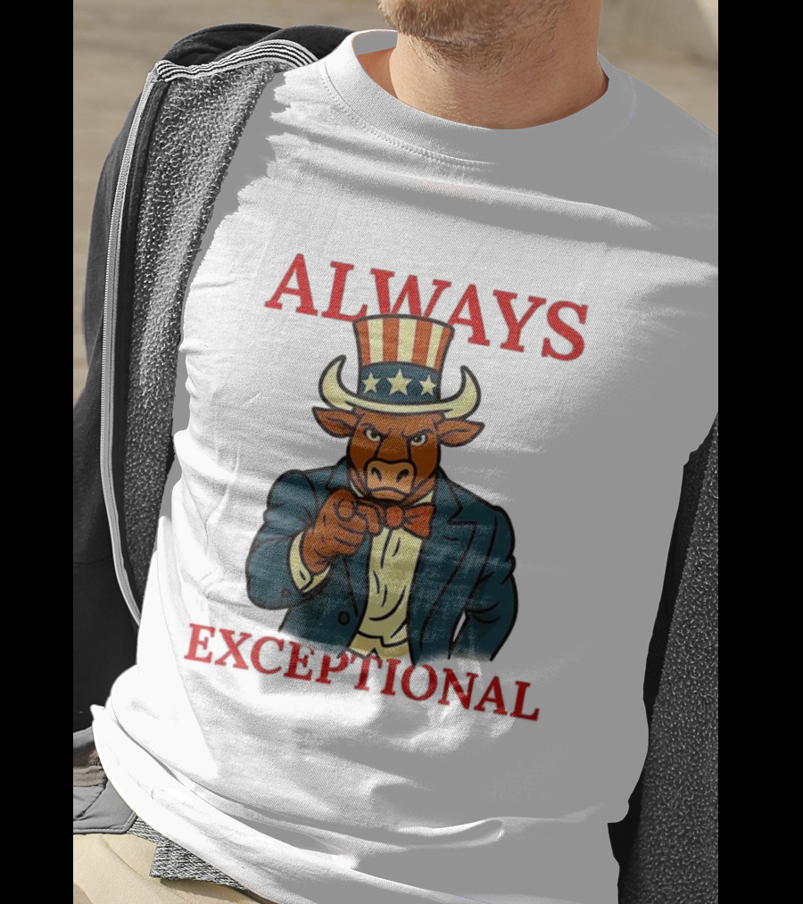 Always Exceptional Patriotic Bull Uncle Sam Style T-Shirt