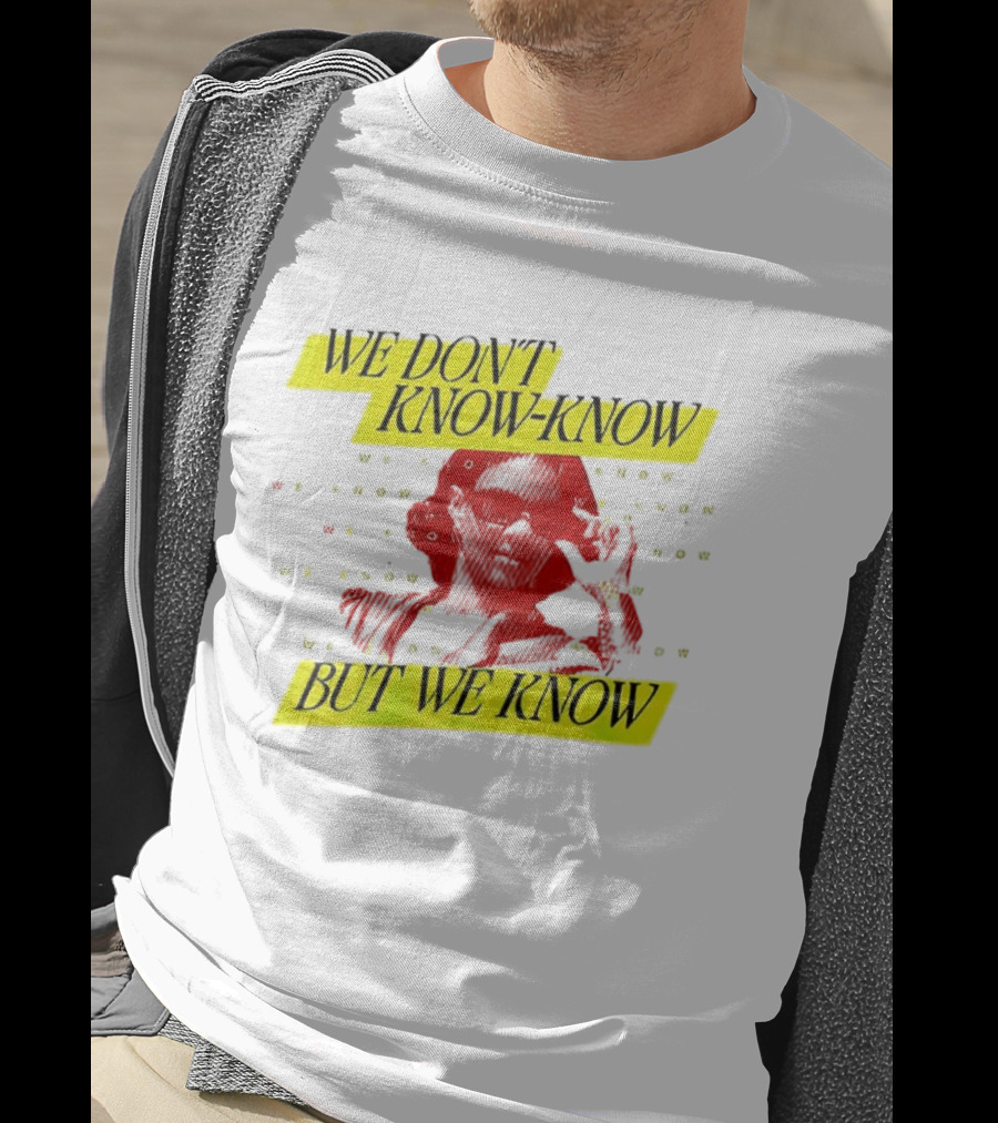 Candace Owens We Don't Know-Know But We Know T-Shirt