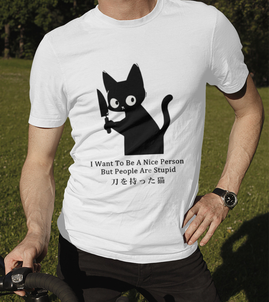 Black Cat With Knife Japan I Want To Be A Nice Person But People Are Stupid T-Shirt