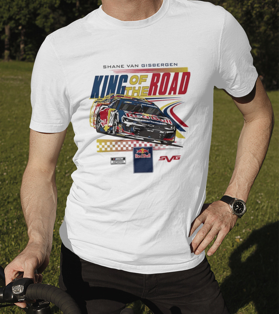 Shane Van Gisbergen King Of The Road Red Bull Sonoma Raceway Victory Trackhouse Racing 88 T-Shirt