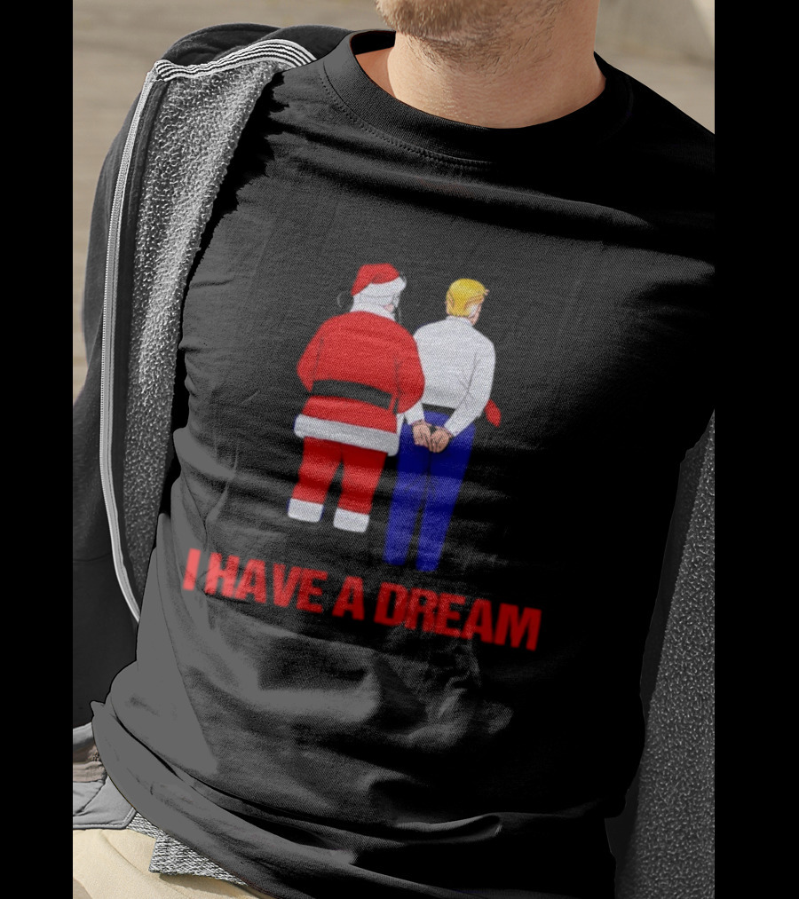 I Have A Dream Santa Claus And Trump Ornament Christmas Humor T-Shirt