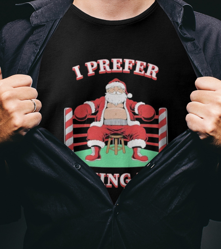 Santa Claus I Prefer Boxing Day Funny Christmas T-Shirt