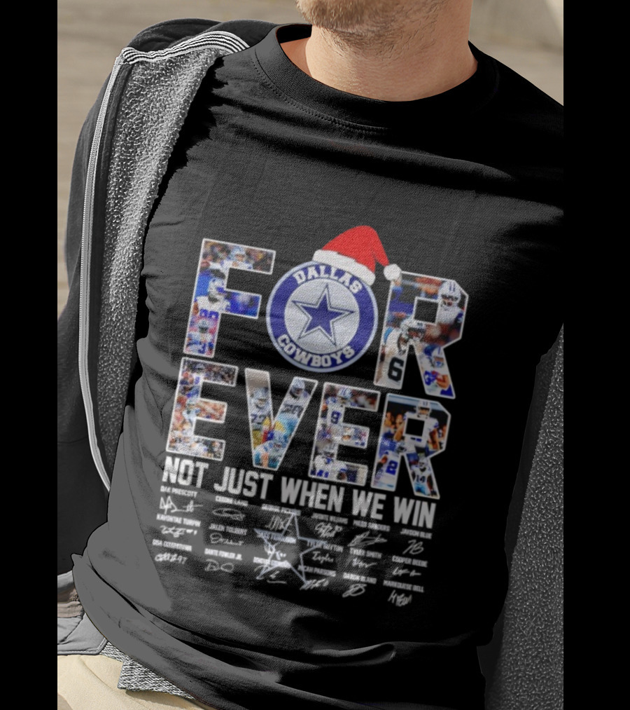 Dallas Cowboys Forever Not Just When We Win Christmas Edition T-Shirt